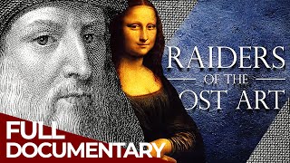 Raiders of the Lost Art | Episode 4 | Leonardo & the Mona Lisa | Free Documentary History