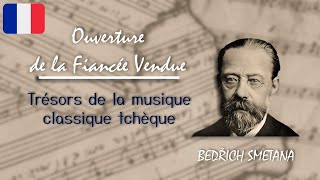 Ouverture de la Fiancée Vendue – Bedřich Smetana | Trésors de la musique classique tchèque