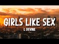 L Divine - Girls Like Sex (Lyrics)