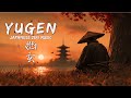 YUGEN – 幽玄 –｜Japanese Samurai Zen Music for Meditation, Calm and Reflection