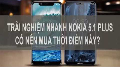 Nokia 5.1 plus giá bao nhiêu