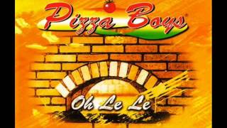 Pizza Boys - Oh Le Le (2000)