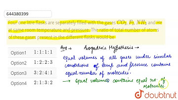 Four one litre flasks are separately filled with the gases CO_2, F_2, NH_3 and He at same room t...