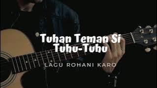 lagu rohani karo, ' TUHAN TEMAN SITUHU-TUHU '