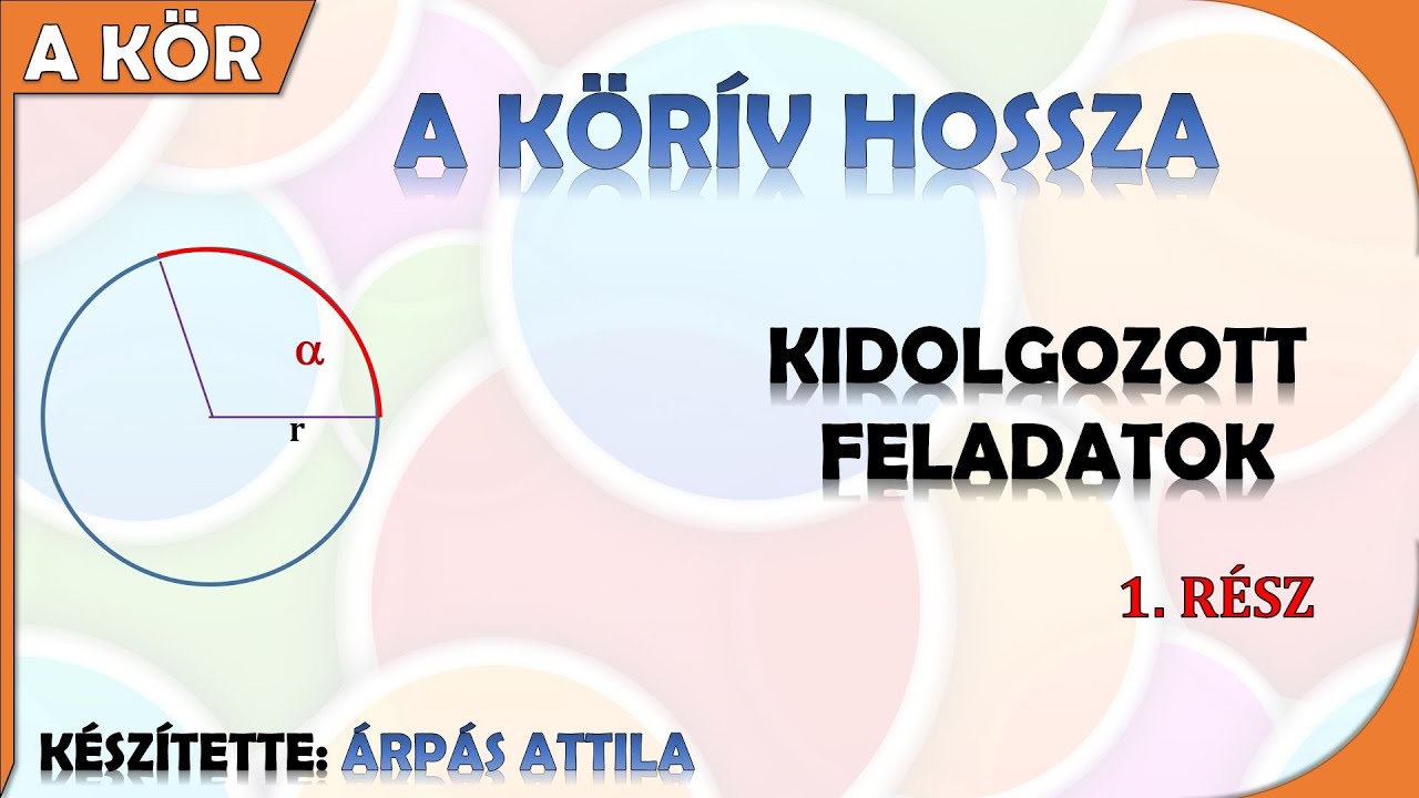 A KÖRÍV HOSSZA KIDOLGOZOTT FELADATOK (1. RÉSZ)