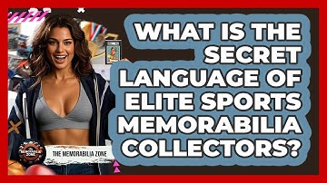 What Is The Secret Language Of Elite Sports Memorabilia Collectors? - The Memorabilia Zone