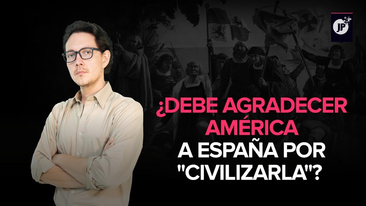 ¿Debe de agradecer América a España por 