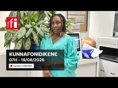 KUNNAFONIDIKƐNƐ 07H - 19/08/2026 • RFI Mandenkan