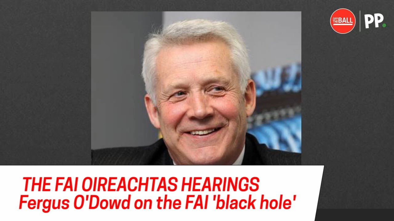 The FAI 'black hole' | Fergus O'Dowd on financial troubles and future of the association