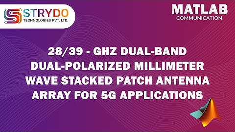 28/39-GHz Dual-Band Dual-Polarized Millimeter Wave Stacked Patch Antenna Array for 5G Applications