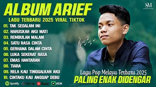 ARIEF PUTRA FULL ALBUM PILIHAN TERBAIK 2025 (LIRIK) TAK SEDALAM INI -LAGU POP MELAYU TERBARU 2025