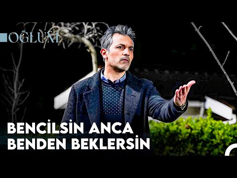 Babalık Doğuşla Değil, Sevgiyle Şekillenir #3 - Oğlum
