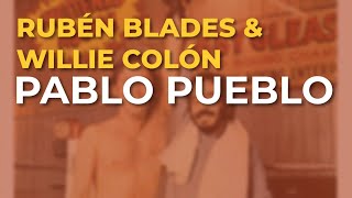 Rubén Blades Willie Colón - Pablo Pueblo Audio Oficial 