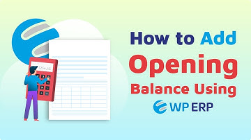 How to Add "Opening Balance" Using WPERP?