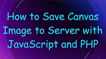 How to Save Canvas Image to Server with JavaScript and PHP