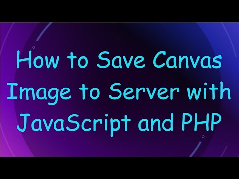 How to Save Canvas Image to Server with JavaScript and PHP