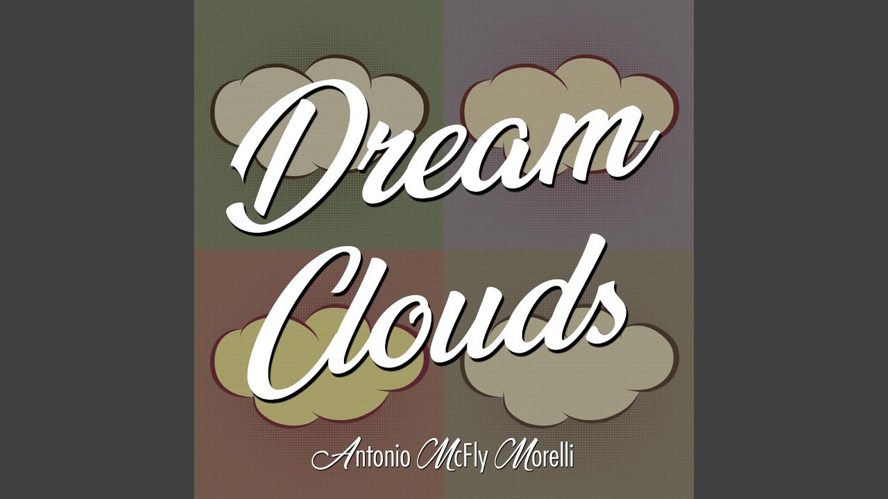 Watch Dream Clouds on YouTube Watch Dream Clouds on YouTube