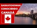 Saskatchewan, las praderas canadienses / Conociendo Canadá