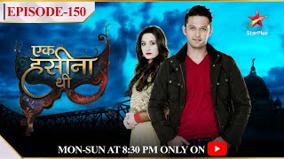 Ek Hasina Thi-Season 1 | Episode 150