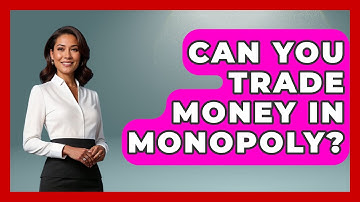 Can You Trade Money In Monopoly? - The Board Game Xpert