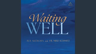 Waiting Well (feat. Fr. Mike Schmitz)