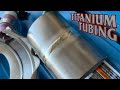 TITANIUM Tube TIG Welding