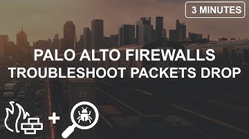 How to Troubleshoot silent packets drop on a PaloAlto Networks Firewall.