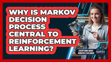Why Is Markov Decision Process Central to Reinforcement Learning?