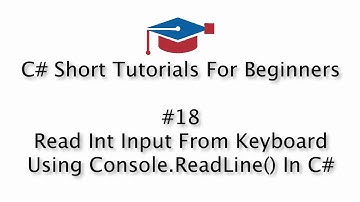 C# Tutorials For Beginners - 18. Read Int Input From Keyboard Using Console.ReadLine