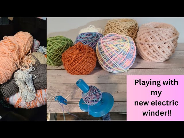 Playing with my new Electric Etcokei Yarn Winder/Beware of Scammers/Yarn  Tidyup/Mini Rant 