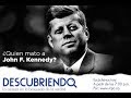 DESCUBRIENDO --- &quot;Quien mato a Kennedy&quot;