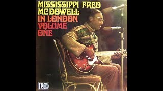 Mississippi Fred McDowell In London (full album)