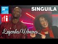 Légendes Urbaines : Singuila !!