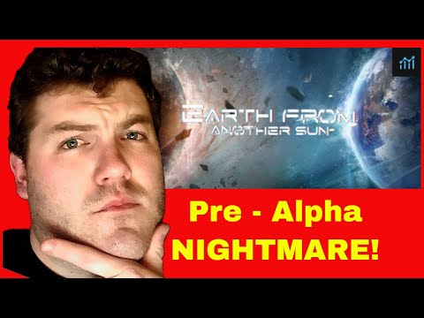Earth From Another Sun: Pre-Alpha Nightmare
