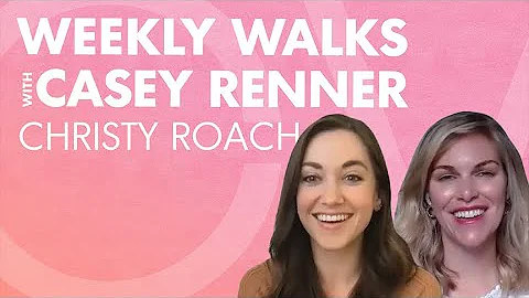 Weekly Walks with Casey Renner: Christy Roach, Sel...