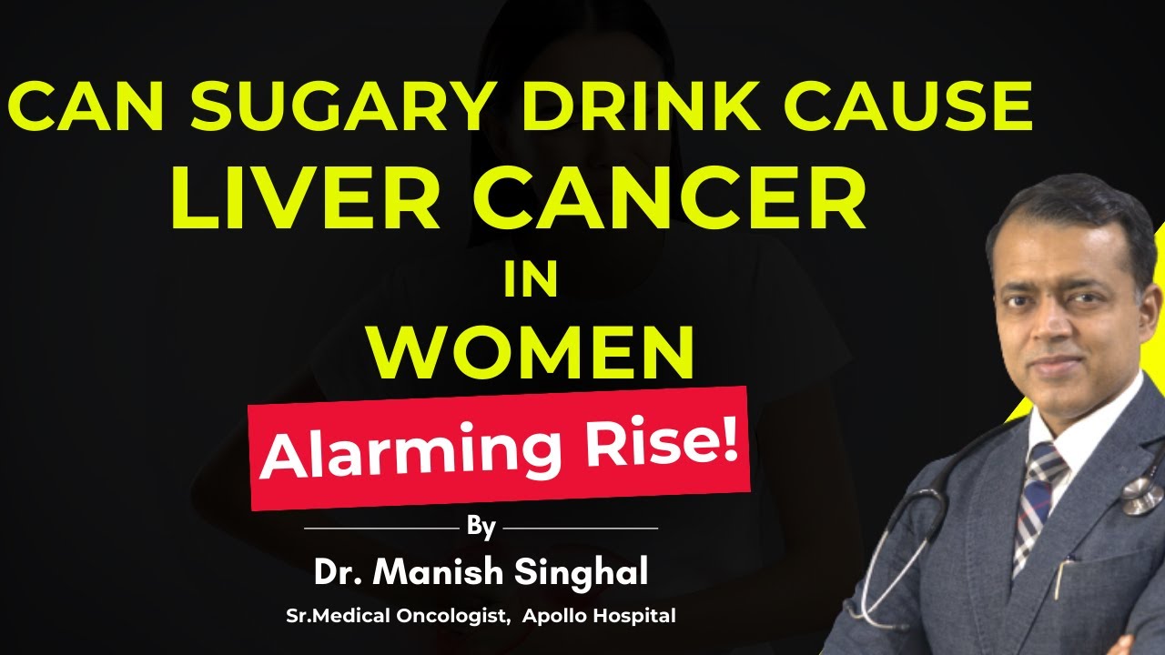 Can Sugary Drink Cause Liver Cancer in Women? Cancer Sugar Connection