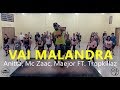 Vai Malandra - Anitta ft. Mc Zaac, Maejor, Tropkillaz & DJ Yuri Martins Coreografia l Cia Art Dance