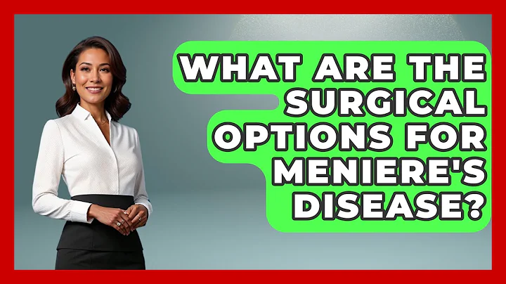 What Are The Surgical Options For Meniere's Disease? - Ear Nose Throat Expert