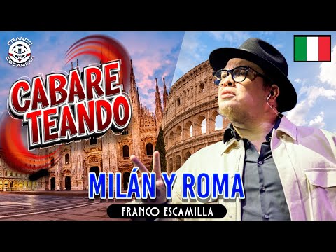 Cabareteando.- Milán y Roma.