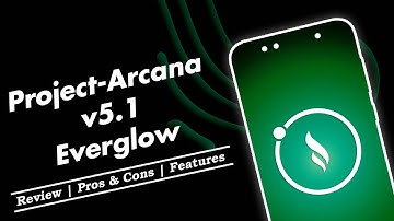 Project Arcana 5.1 Everglow Official Custom ROM Review & Installation | Android 12 | Features