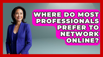 Where Do Most Professionals Prefer to Network Online? | Virtual Communication Hub News