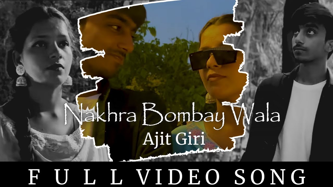 Nakhra Bombay Wala |Ajit Giri | Official Song With Pratiksha vishwakarma