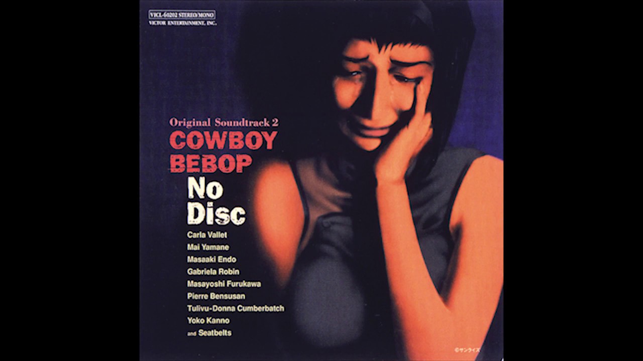 Cowboy Bebop OST 2 No Disc - Want It All Back but with a twist