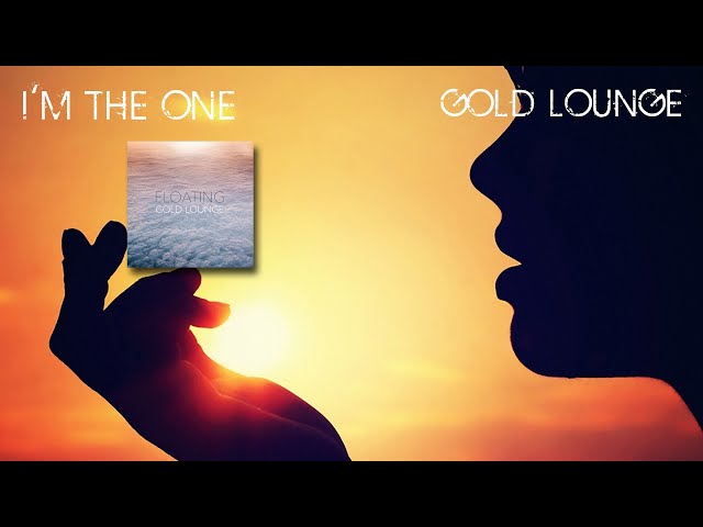 Gold Lounge - I'm the One