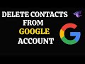 How To Delete Contacts From Google Account | How To Delete Google Contacts From Gmail