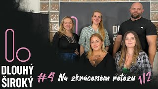 Na zkráceném řetězu 1/2 | Dlouhý Široký #4