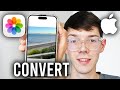 How To Convert iPhone Photos To JPG &amp; JPEG - Step By Step