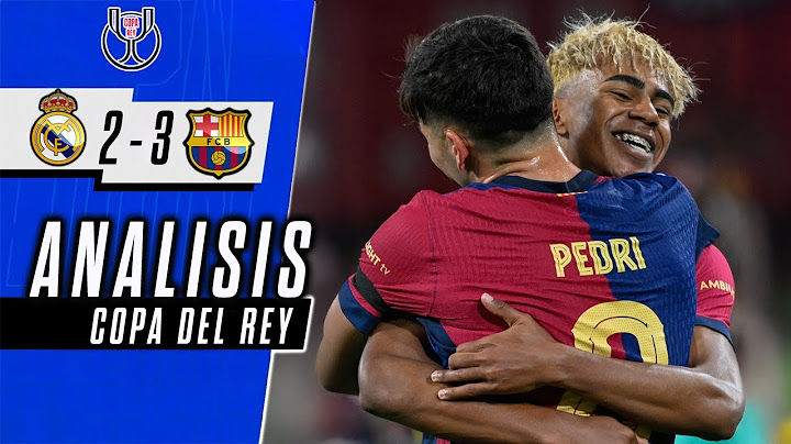 REMONTADA AZULGRANA | REAL MADRID vs BARCELONA 2-3 | FINAL COPA del REY | ANALISIS
