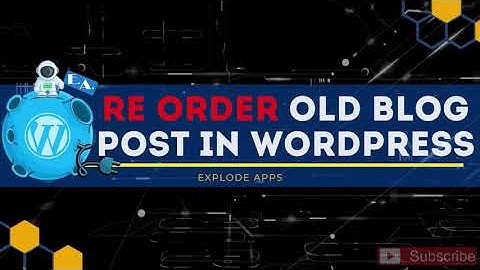 How to Re Order the Old Blog Posts in WordPress (3 Methods)