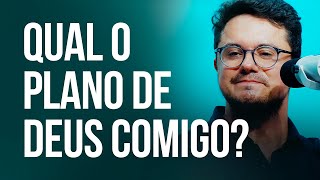 Qual o plano de Deus comigo? | Deive Leonardo